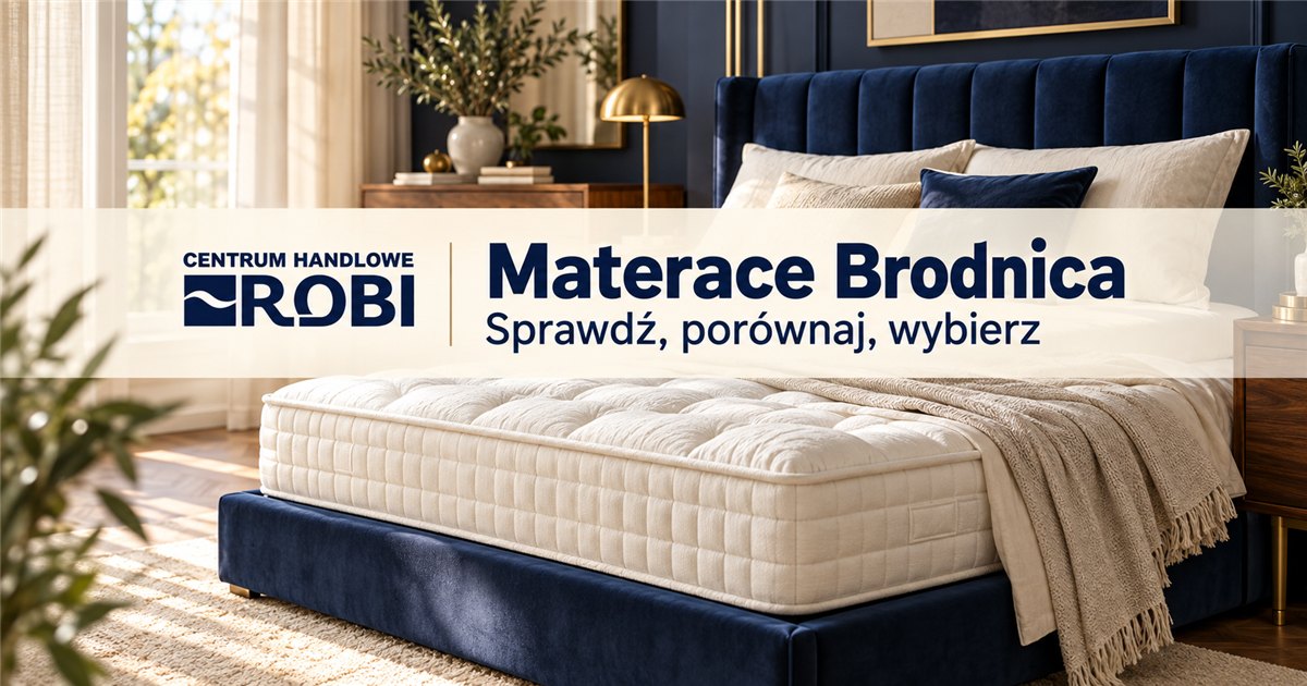 Materace Brodnica - gdzie kupić materac i jaki wybrać?